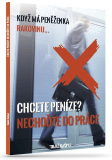Chcete peníze? Nechoďte do práce.